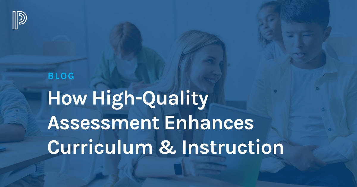 How HighQuality Assessment Enhances Curriculum and Instruction PowerSchool