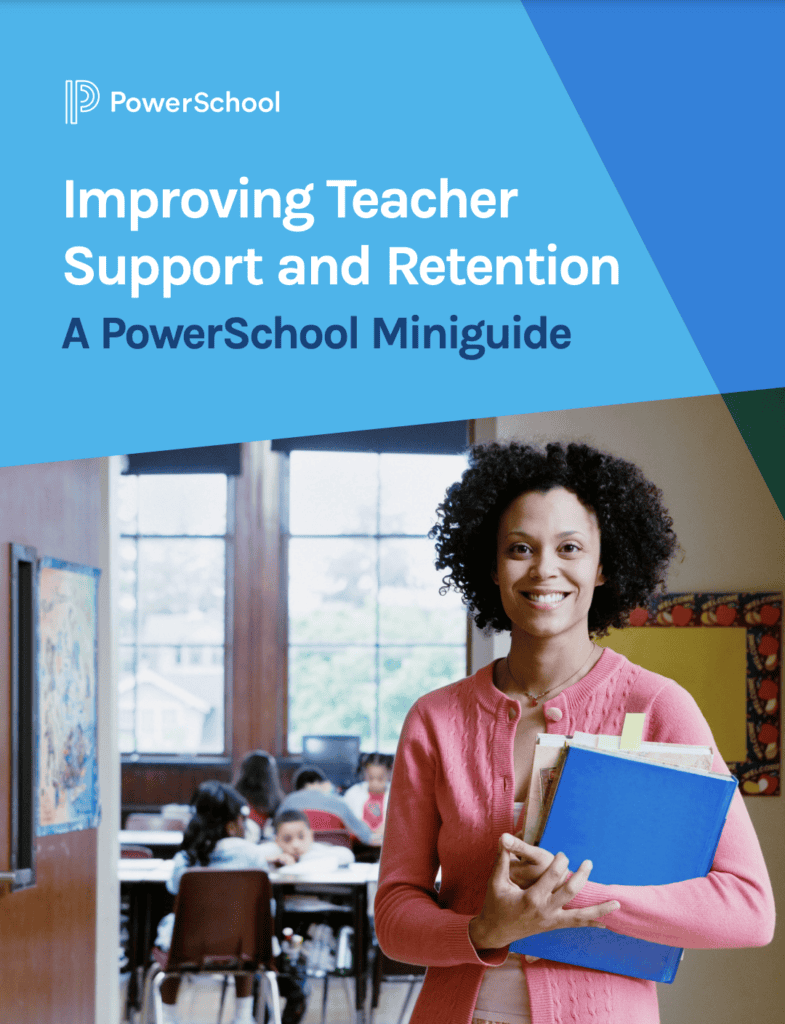 Improving Teacher Support and Retention PowerSchool