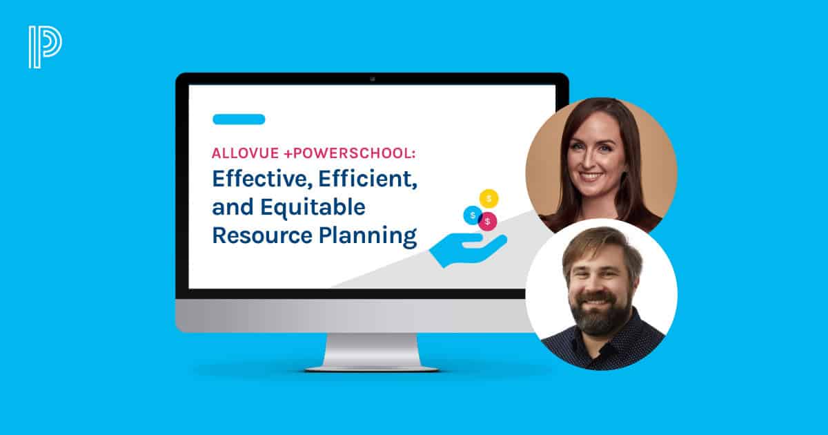 Allovue + PowerSchool: Effective, Efficient, and Equitable Resource ...